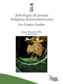 ANTOLOGÍA DE POESÍA ÍNDIGENA LATINOAMERICANA